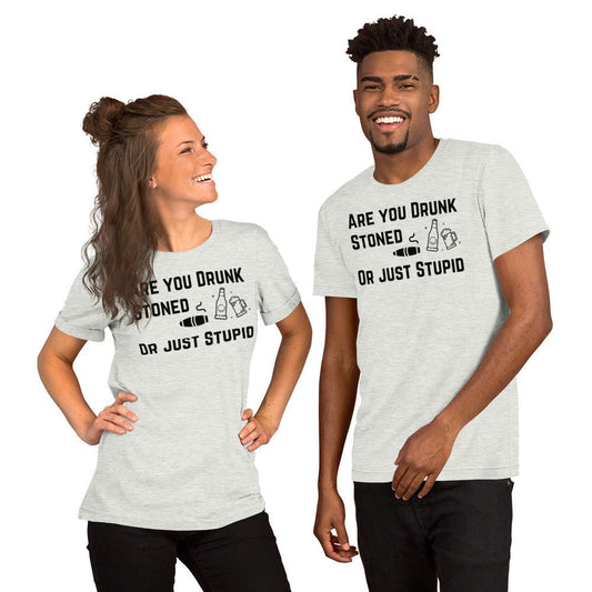 Are you drunk, stoned or just stupid - Huff n Puff Designs